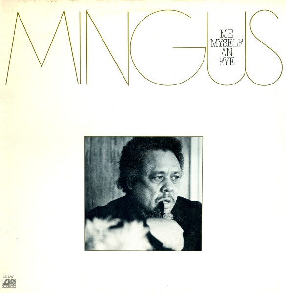*USED* Me, Myself An Eye - Mingus, Charles (#403433280887)
