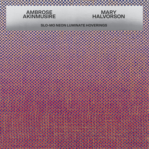 Slo-mo Neon Luminate Hoverings - Akinmusire, Ambrose / Halv, Mary (#075597892826)