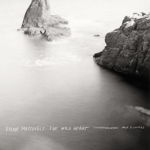 Dylan Mattingly: The Wild Heart - Contemporaneous / Bloom, David (#075597892727)