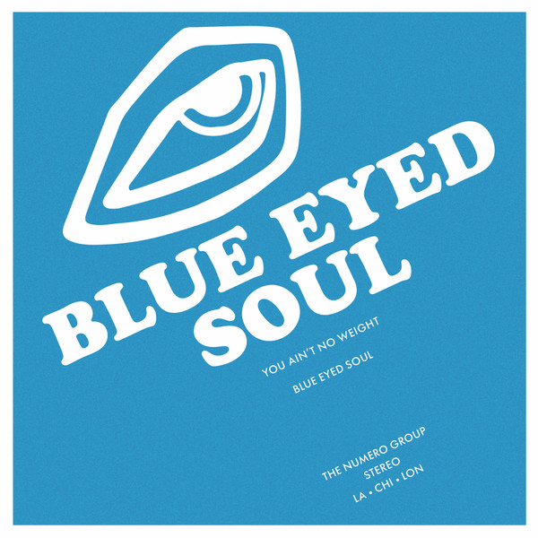 You Ain't No Weight - Blue Eyed Soul (#825764165914)