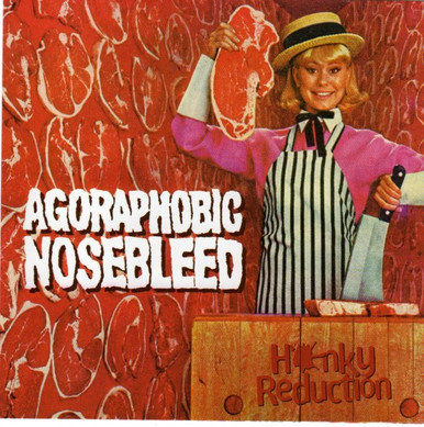 USED* Honky Reduction - Agoraphobic Nosebleed (#781676698127