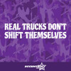 Real Trucks Don't Shift Themselves Vinyl Decal Sticker