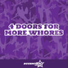 4 Doors For More Whores Vinyl Decal Sticker