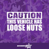 Caution This Vehicle Has Loose Nuts Vinyl Decal Sticker