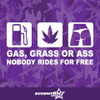 Gas Grass Or Ass Nobody Rides For Free Vinyl Decal Sticker
