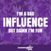 I'm A Bad Influence But Damn I'm Fun Vinyl Decal Sticker