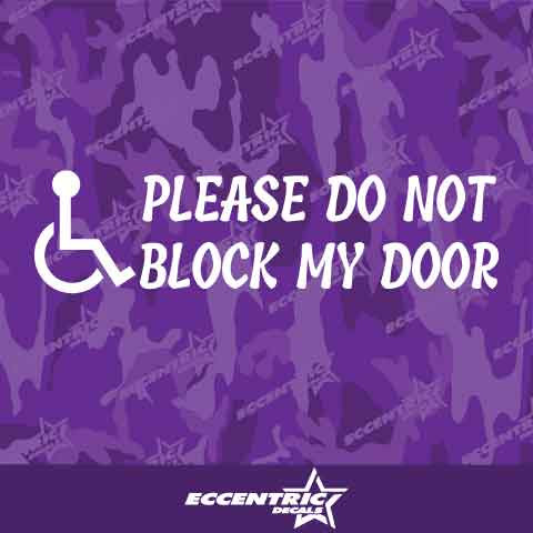 Please Do Not Block My Door Vinyl Decal Sticker