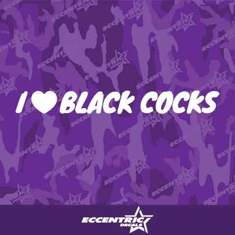 I Love Black Cocks Vinyl Decal Sticker