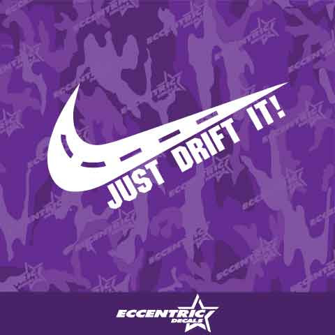 Just Drift It Vinyl Decal Sticker