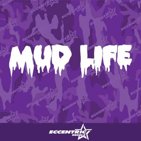 Mud Life Vinyl Decal Sticker