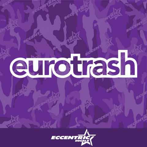 Eurotrash Vinyl Decal Sticker