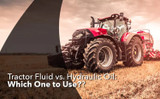 Tractor Fluid vs. Hydraulic Oil: Which One to Use?