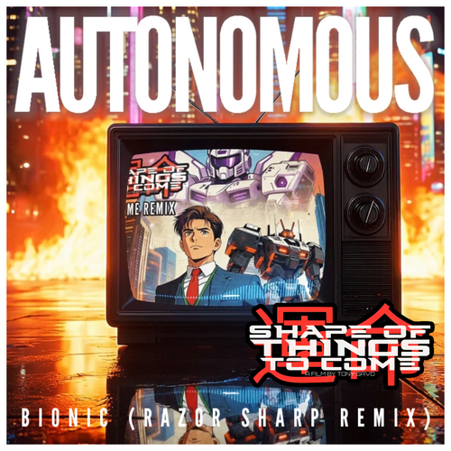 "Bionic (Razor Sharp Remix) by Autonomous