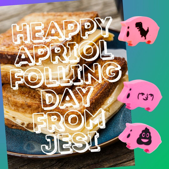 happy april fool's day from jesi