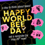 happy world bee day (may 20)