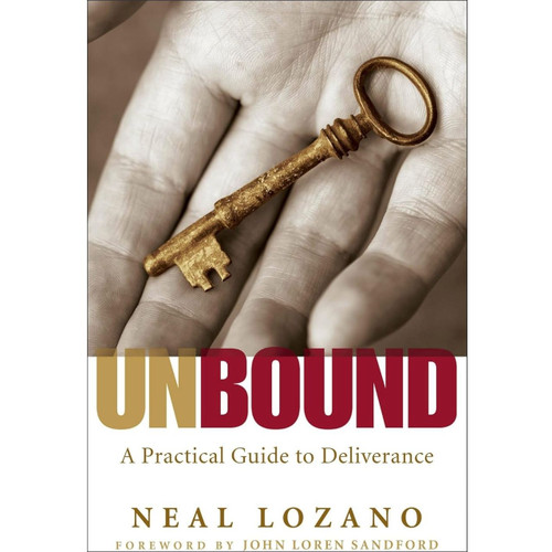 Unbound: A Practical Guide to Deliverance from Evil Spirits by Neal Lozano book cover