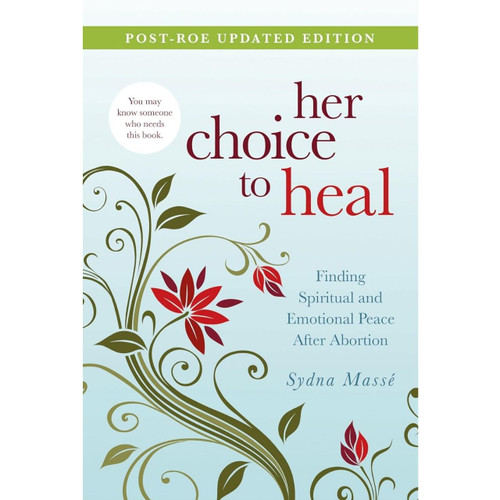 Her Choice to Heal: Finding Spiritual and Emotional Peace After Abortion by Sydna Masse book cover