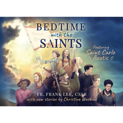 Bedtime with the Saints: Featuring Saint Carlo Acutis by Fr. Frank Lee