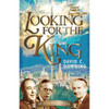 Looking for the King: An Inklings Novel by David Downing book cover