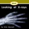 About Looking at X-Rays - Level A/1