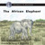 The African Elephant - Level D/6