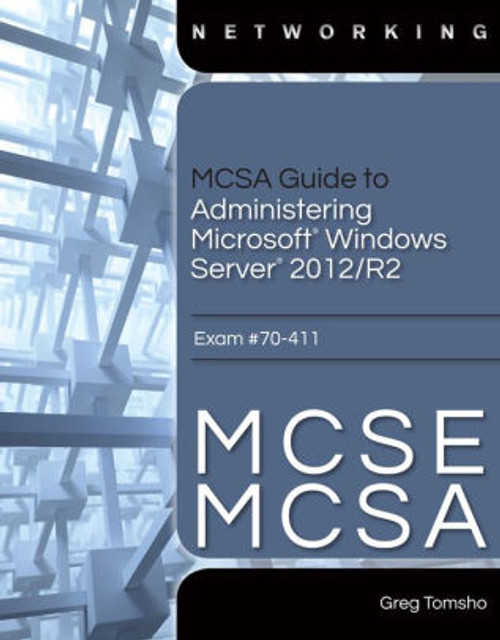 (eBook PDF) MCSA Guide to Administering Microsoft Windows Server 2012/R2, Exam 70-411 / Edition 1 (eBook PDF) MCSA Guide to Administering Microsoft Windows Server 2012/R2, Exam 70-411 / Edition 1