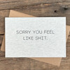 Feel Like Shit Card