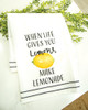 When Life Gives You Lemons Make Lemonade Dish Towel