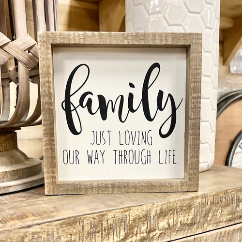 LOVING OUR WAY THROUGH LIFE FRAMED SIGN