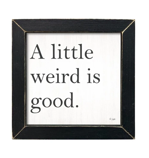 JAXN207A A Little Weird is Good