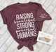 Raising Strong Humans Shirt Front