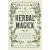 Green Witchs Guide to Herbal Magic and Hearthcraft