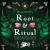 Root & Ritual: Timeless Ways to Connect to Land, Lineage, Community and the Self