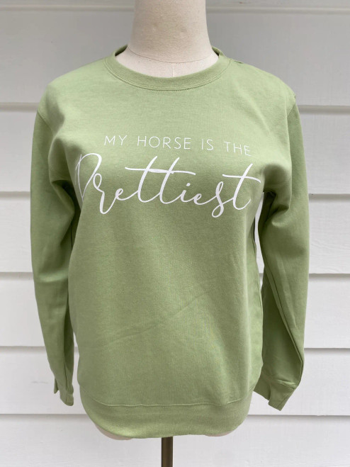 My Horse Is the Prettiest Sweatshirt - Pistacio