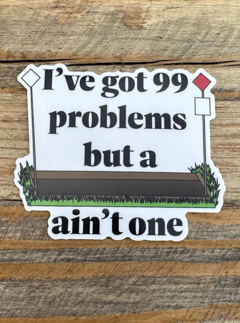 Eventer Cross Country Ditch 99 Problems Sticker