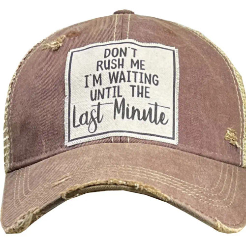 Don't Rush Me I'm Waiting Until The Last Minute Trucker Hat Baseball Cap