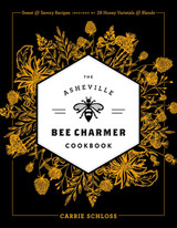 The Asheville Bee Charmer Cookbook