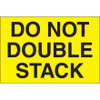 2 x 3" - "Do Not Double Stack" (Fluorescent Yellow) Labels (Roll of 500)