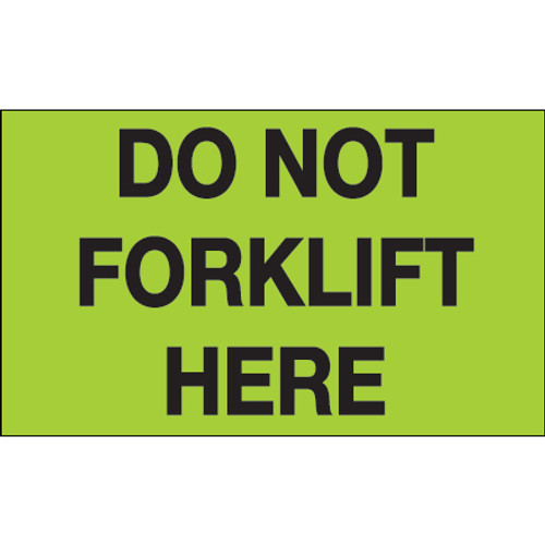 3 x 5" - "Do Not Forklift Here" (Fluorescent Green) Labels (Roll of 500)
