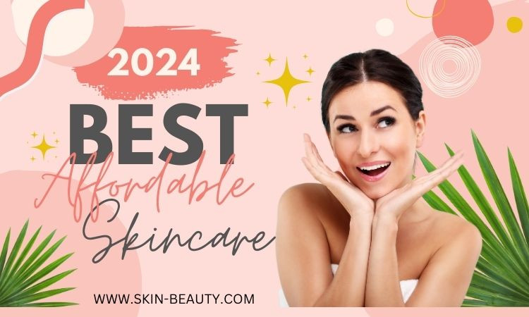 Best Affordable Skincare Brand On A Budget 2024