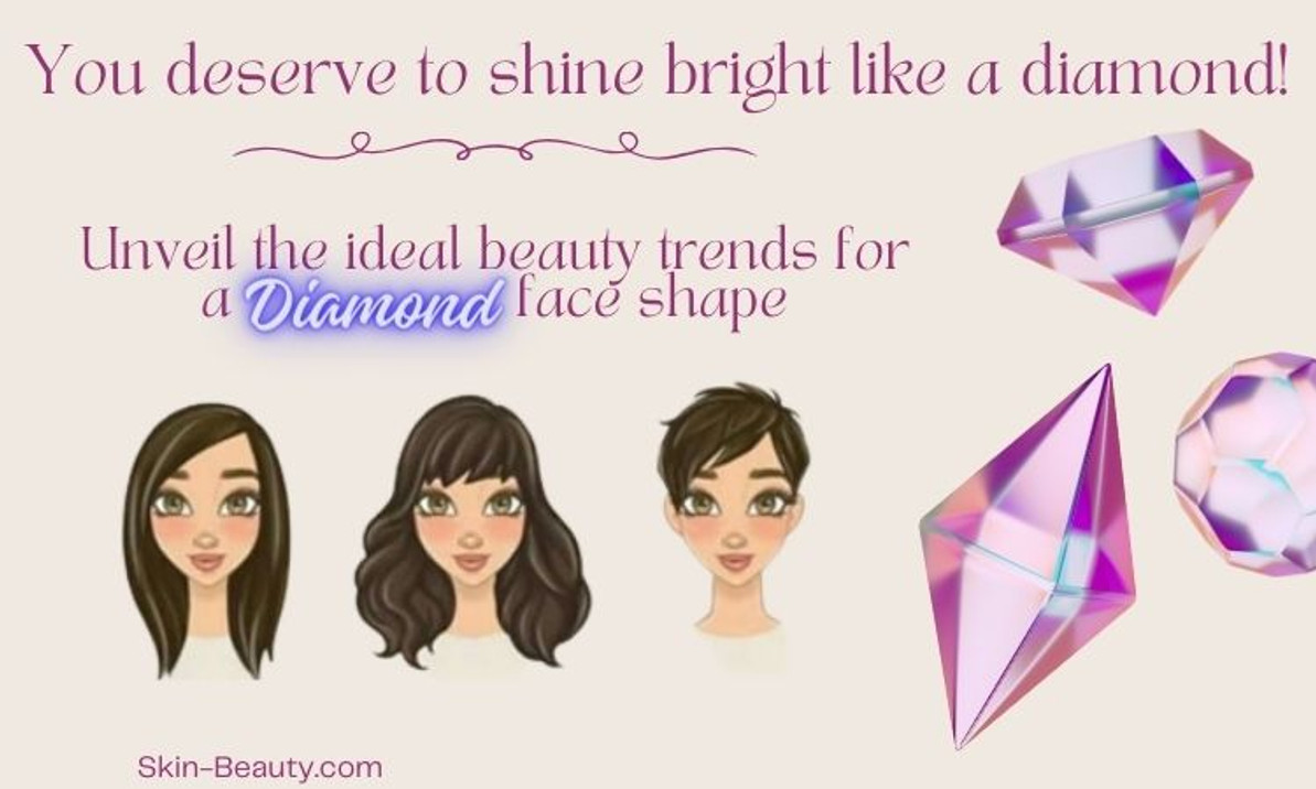 You deserve to shine bright like a diamond! Unveil the ideal beauty trends for a diamond face shape You deserve to shine bright like a diamond! Unveil the ideal beauty trends for a diamond face shape