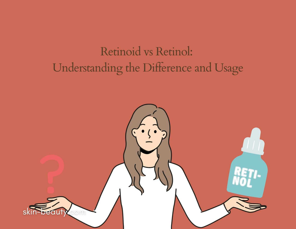 Retinoid vs Retinol Retinoid vs Retinol