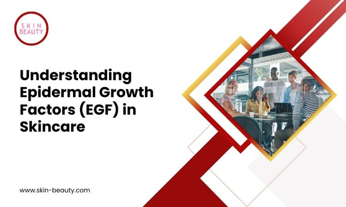 Epidermal Growth Factor (EGF) in Skincare