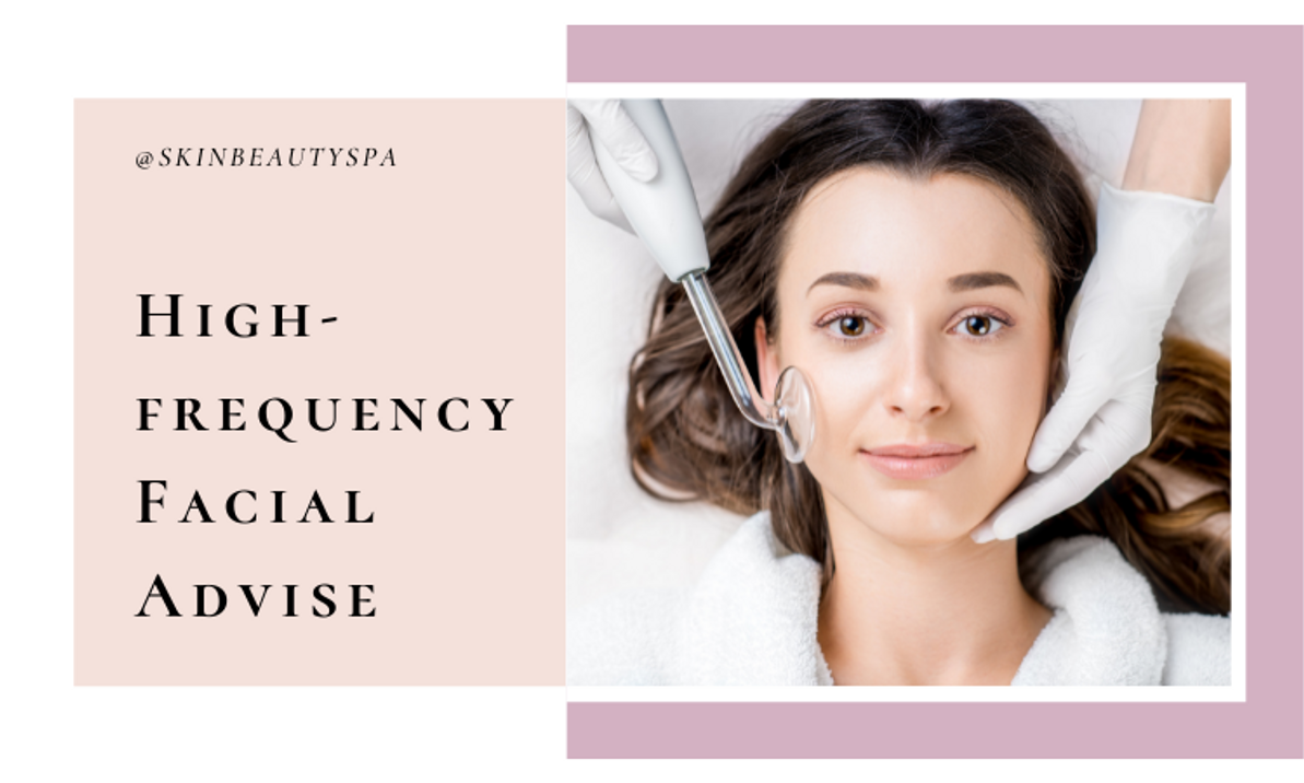 Highfrequency Facial Advice Skin Beauty