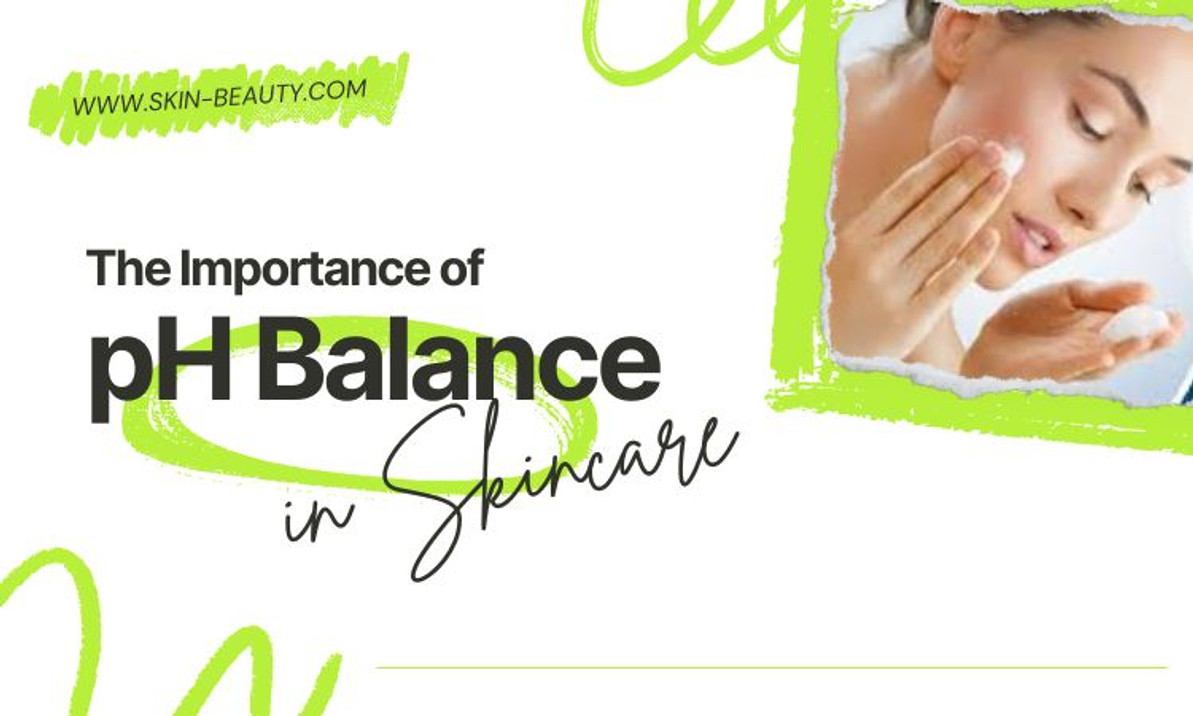 The Importance of Skin pH Balance in Skincare The Importance of Skin pH Balance in Skincare