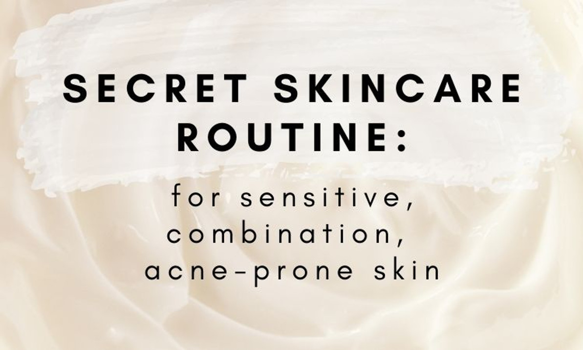 Secret Skincare Routine Sensitive And Acne Prone Skin Skin Beauty 