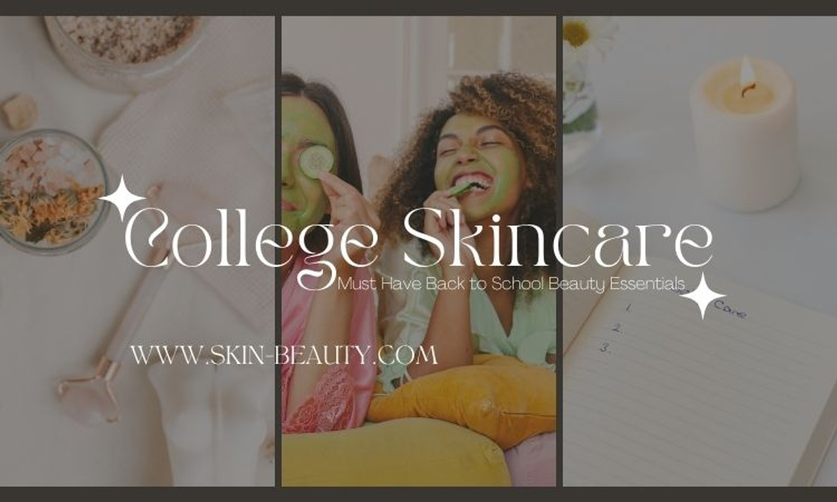 Back-to-School Skincare Routine: A Guide for College Students