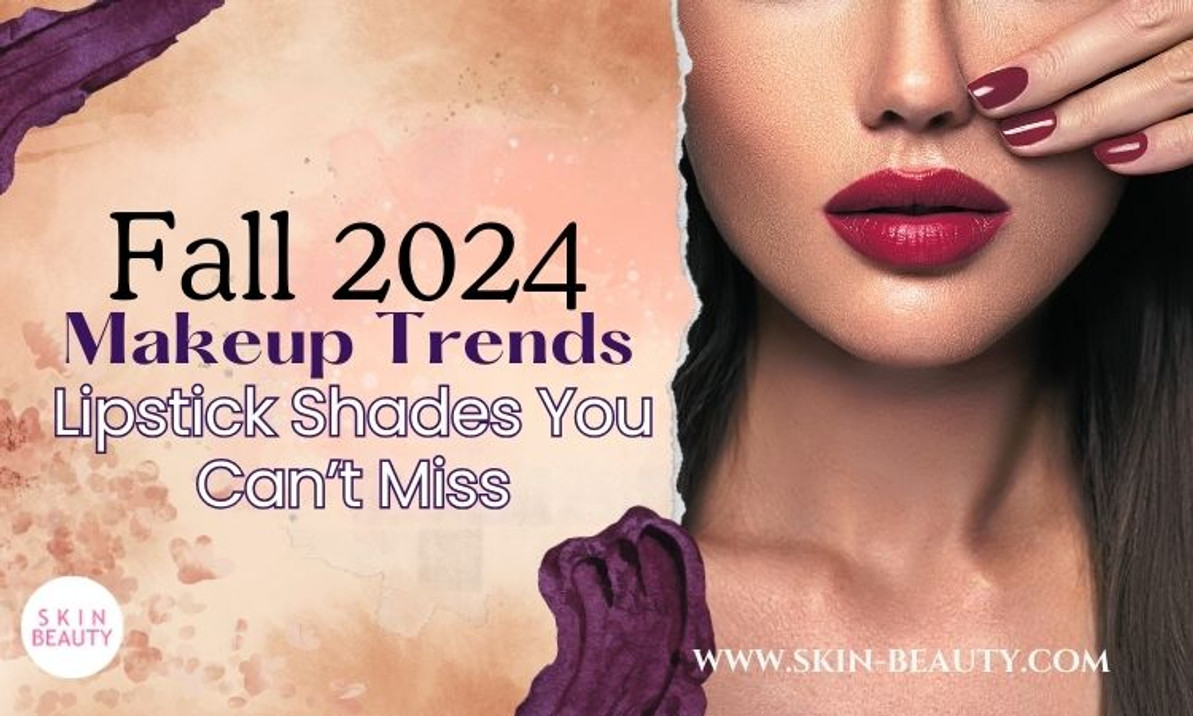 Fall 2024 Makeup Trends: Lipstick Shades You Can’t Miss Fall 2024 Makeup Trends: Lipstick Shades You Can’t Miss