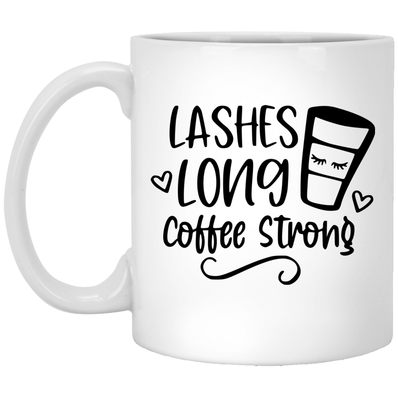 Lashes Long Coffee Strong  XP8434 11 oz. White Mug
