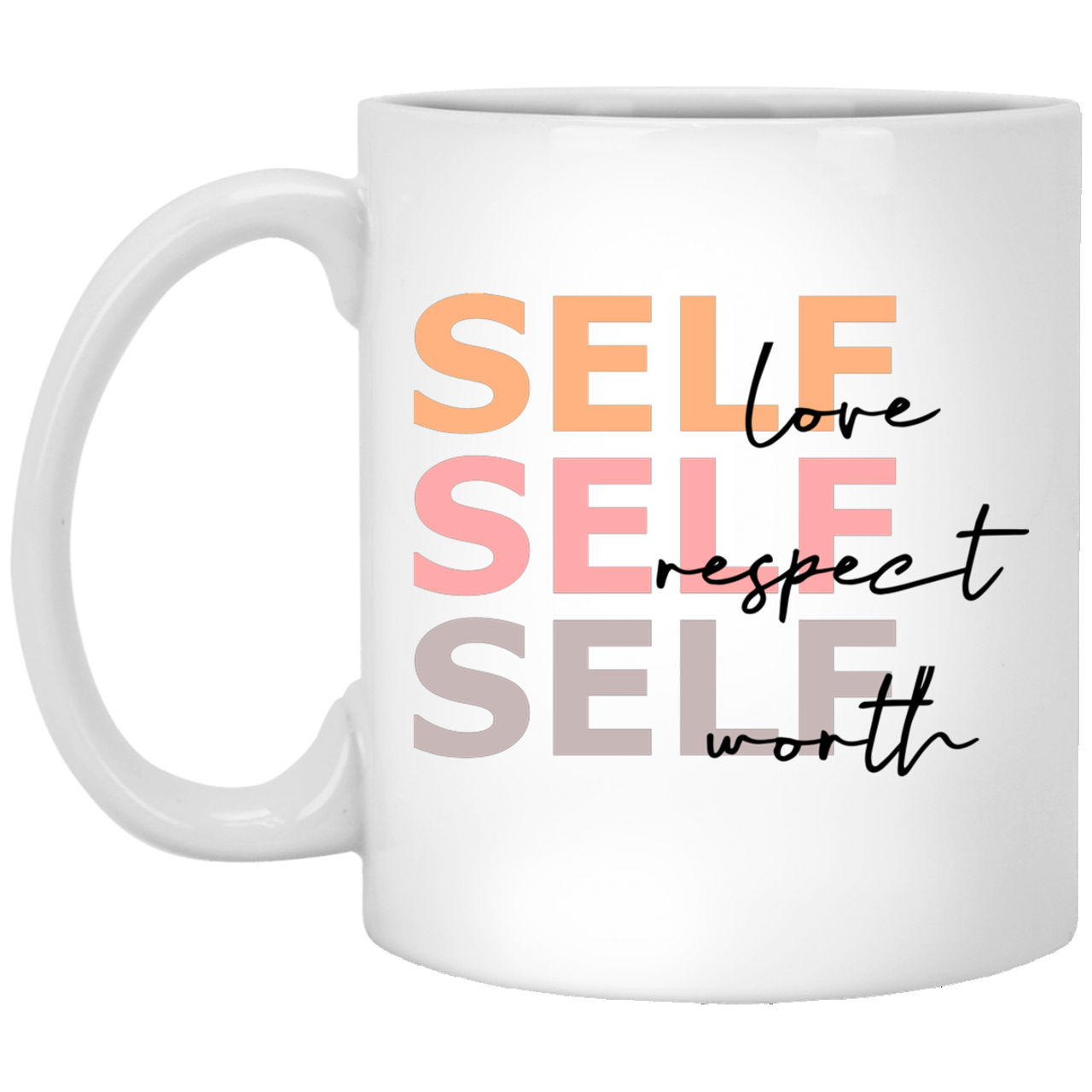 Self Love Respect Worth XP8434 11 oz. White Mug